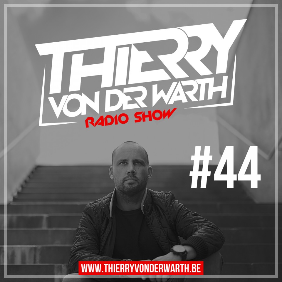 ✖ THIERRY VON DER WARTH - RADIO SHOW #44 ✖