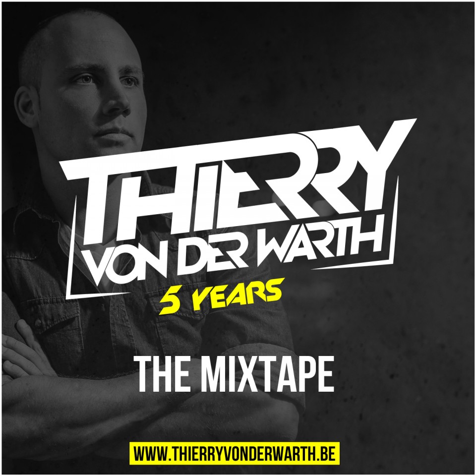 ✖ 5 YEARS THIERRY VON DER WARTH - THE MIXTAPE ✖