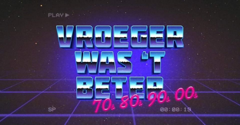 ✖✖ VROEGER WAS 'T BETER ✖✖